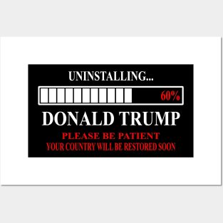 Funny anti Donald Trump 2020 Uninstalling Trump 60% Posters and Art